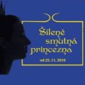 Obrázek představení Šíleně smutná princezna
